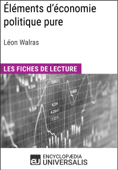 Éléments d'économie politique pure ou théorie de la richesse sociale de Léon Walras - Encyclopaedia Universalis