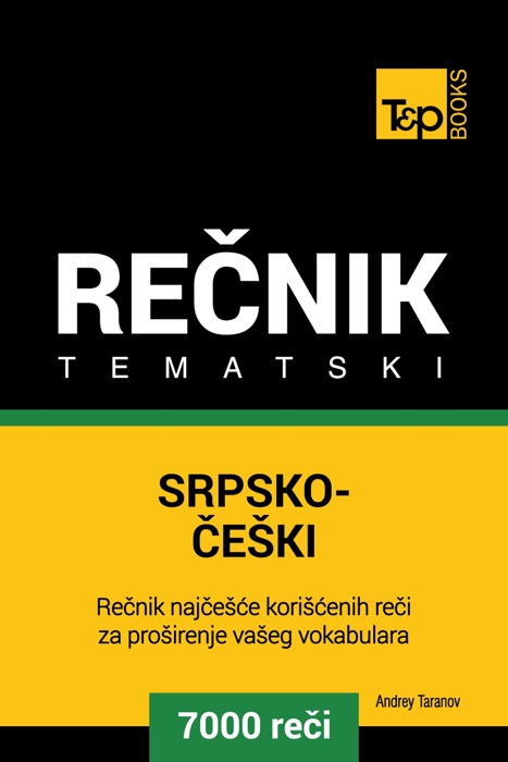 Srpsko-Češki tematski rečnik: 7000 korisnih reči