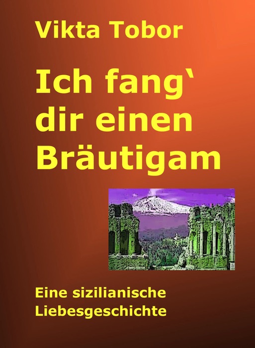 Ich fang’ dir einen Bräutigam