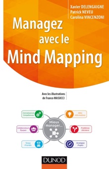 Managez avec le Mind Mapping - Xavier Delengaigne, Patrick Neveu, Carolina Vincenzoni & Franco Masucci