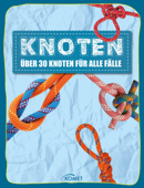 Knoten - über 30 Knoten für alle Fälle - Komet Verlag