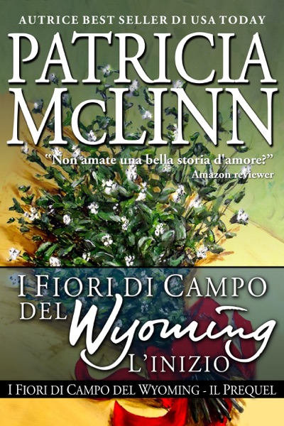 I Fiori di Campo del Wyoming: L'inizio (Il Prequel)