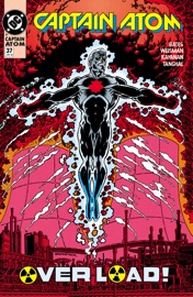 Captain Atom (1986-1992) #37 - Cary Bates, Greg Weisman & Rafael Kayanan by  Cary Bates, Greg Weisman & Rafael Kayanan PDF Download
