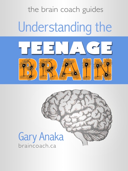 Understanding the Teenage Brain