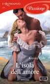 L'isola dell'amore (I Romanzi Passione) - Kresley Cole