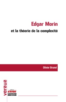 Edgar Morin et la théorie de la complexité - Olivier Brunel