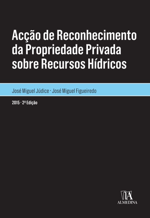 Acção de Reconhecimento da Propriedade Privada sobre Recursos Hídricos - 2.ª Edição