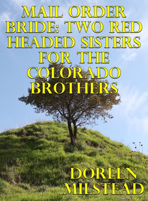 Mail Order Bride: Two Red Headed Sisters For The Colorado Brothers