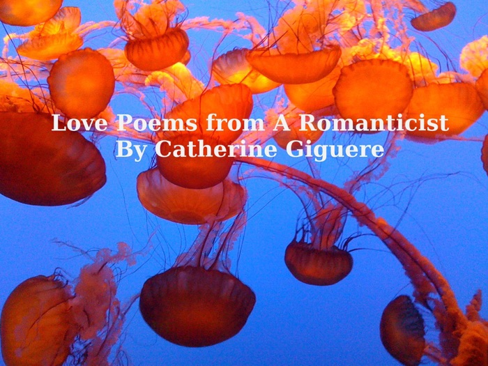 Love Poems from A Romanticist