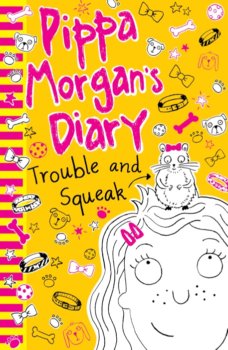 Pippa Morgan 4: Pippa Morgan's Diary: Trouble and Squeak