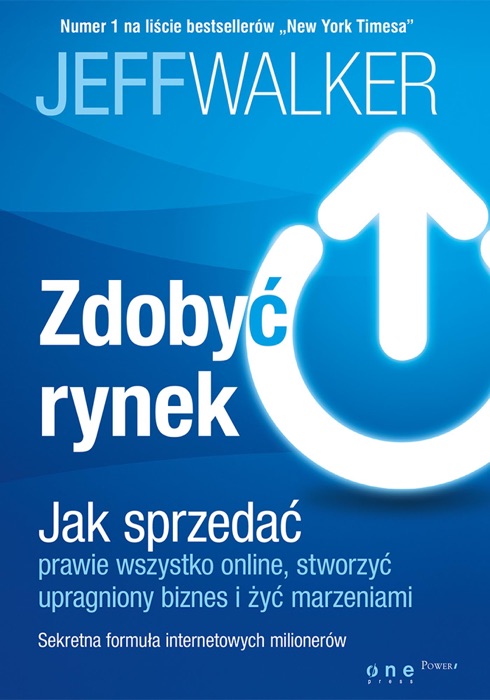 Zdobyć rynek. Jak sprzedać prawie wszystko online, stworzyć upragniony biznes i żyć marzeniami