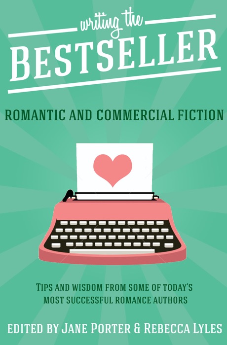 Writing the Bestseller: Romantic and Commercial Fiction