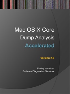 Accelerated Mac OS X Core Dump Analysis, Second Edition - Dmitry Vostokov