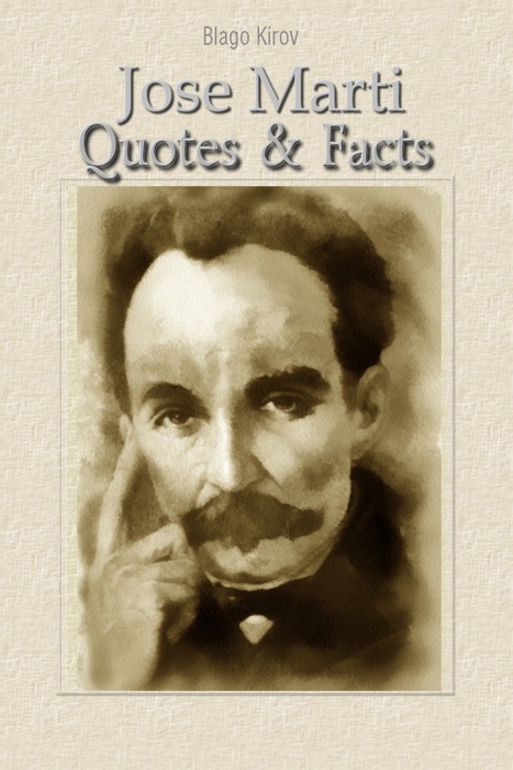 Jose Marti: Quotes & Facts