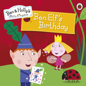 Ben and Holly's Little Kingdom: Ben Elf's Birthday Storybook - Ben and Holly's Little Kingdom