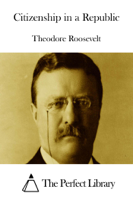 Theodore Roosevelt - Citizenship in a Republic artwork
