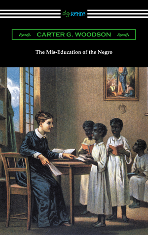 Read & Download The Mis-Education of the Negro Book by Carter G. Woodson Online