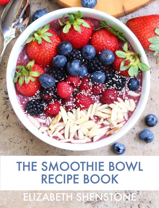 THE SMOOTHIE BOWL RECIPE BOOK