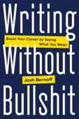 Writing Without B******t - Josh Bernoff