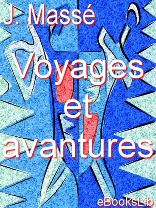 Voyages et avantures