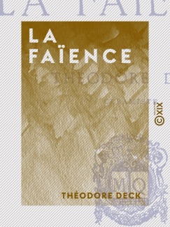 La Faïence - Théodore Deck