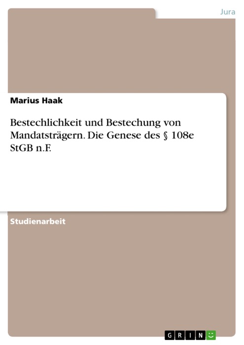 Bestechlichkeit und Bestechung von Mandatsträgern. Die Genese des § 108e StGB n.F.