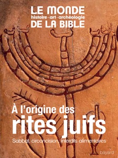 À l’origine des rites juifs - Le Monde de la Bible