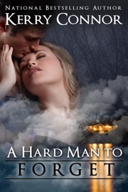 A Hard Man to Forget - Kerry Connor by  Kerry Connor PDF Download