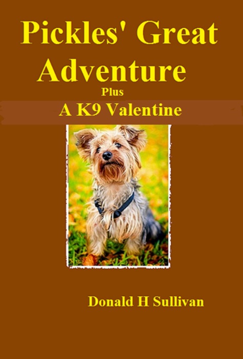 Pickles' Great Adventure plus A K9 Valentine