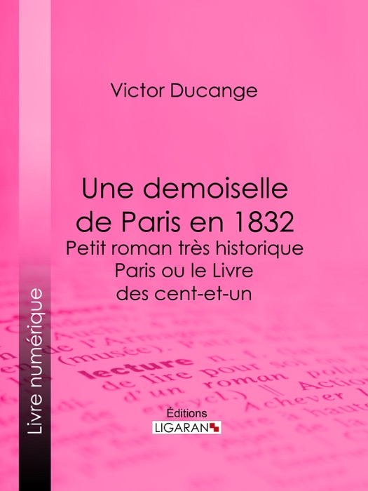 Une demoiselle de Paris en 1832 - Petit roman très historique