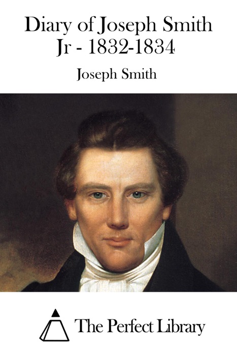 Diary of Joseph Smith Jr - 1832-1834