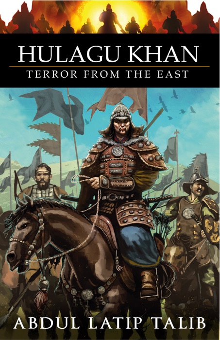 Hulagu Khan: Terror From The East
