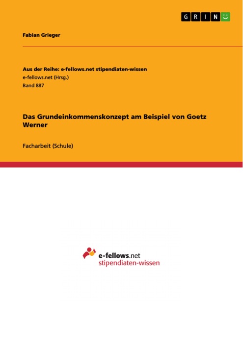 Das Grundeinkommenskonzept am Beispiel von Goetz Werner