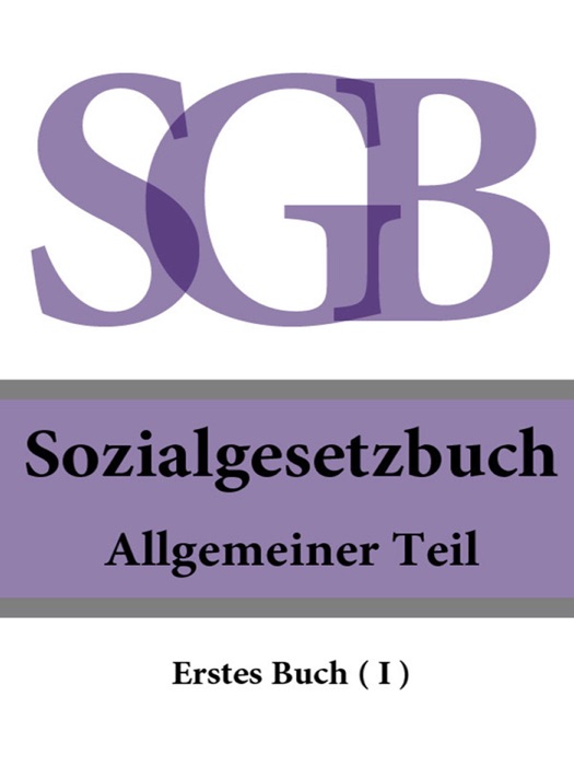 Sozialgesetzbuch (SGB) Erstes Buch (I) - Allgemeiner Teil 2016