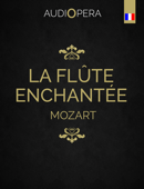 La flûte enchantée - Wolfgang Amadeus Mozart