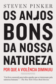 Os anjos bons da nossa natureza - Steven Pinker