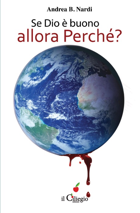 Se Dio è buono, allora Perché? Viaggio fra le dottrine che non credono nell’amore di Dio