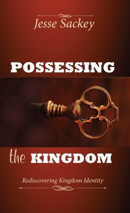 Possessing the Kingdom