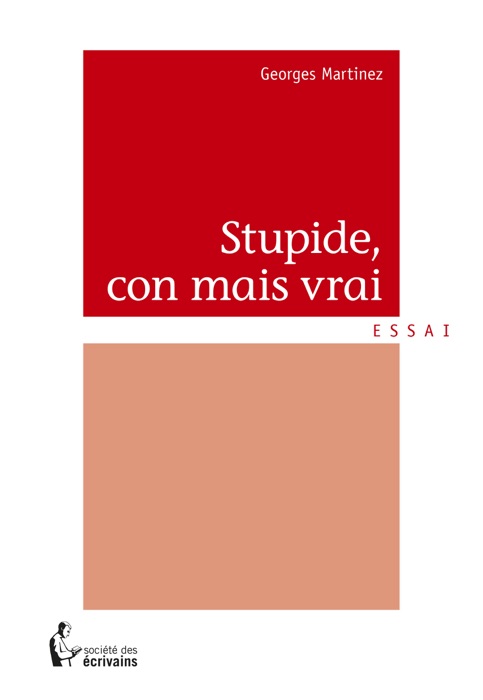 Stupide, con mais vrai