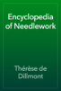 Encyclopedia of Needlework - Thérèse de Dillmont