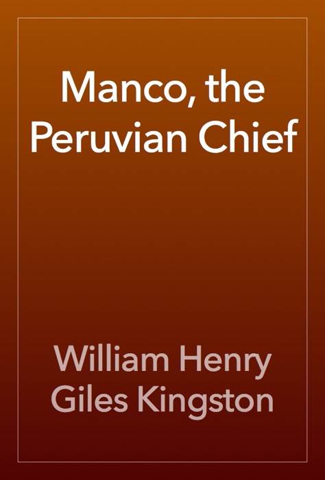 Manco, the Peruvian Chief