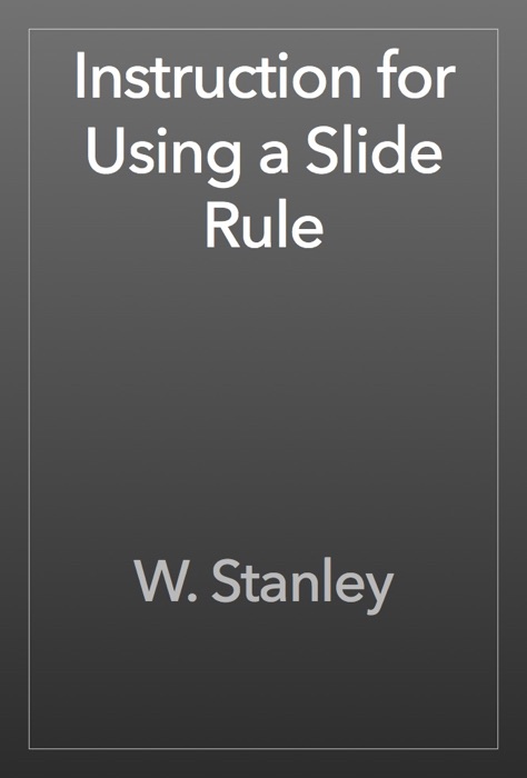 Instruction for Using a Slide Rule