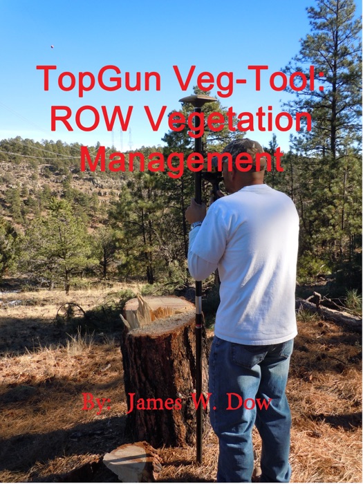 TopGun Veg-Tool: ROW Vegetation Management