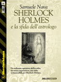 Sherlock Holmes e la sfida dell'astrologo - Samuele Nava