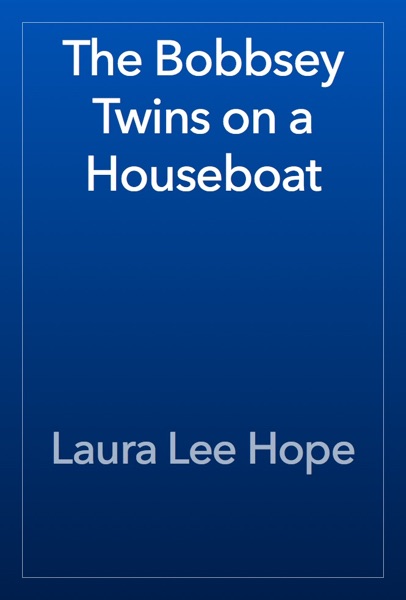 The Bobbsey Twins on a Houseboat