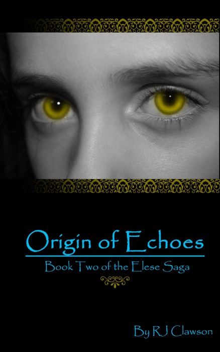 Origin of Echoes: Book Two of the Elese Saga