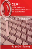 SEO: Guía Práctica de Posicionamiento en Buscadores - Juanjo Ramos