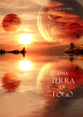 Uma Terra De Fogo (Livro # 12 Da Série: O Anel Do Feiticeiro) - Morgan Rice