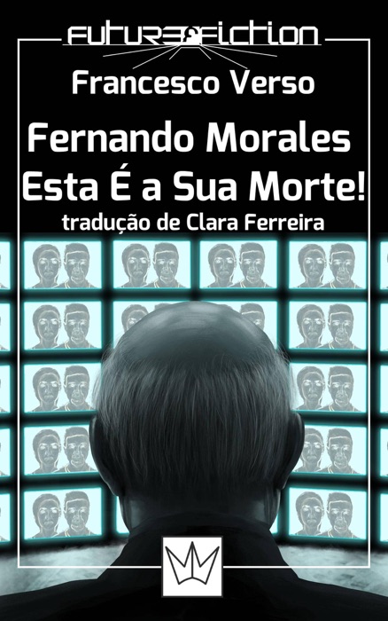 Fernando Morales, Esta É a Sua Morte!