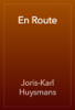 En Route - Joris-Karl Huysmans